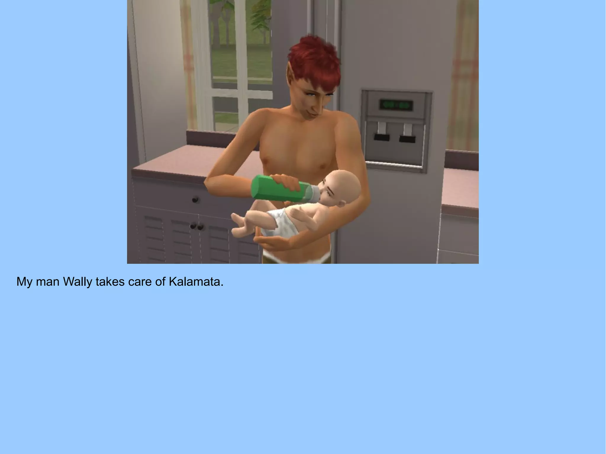 My man Wally takes care of Kalamata.
 