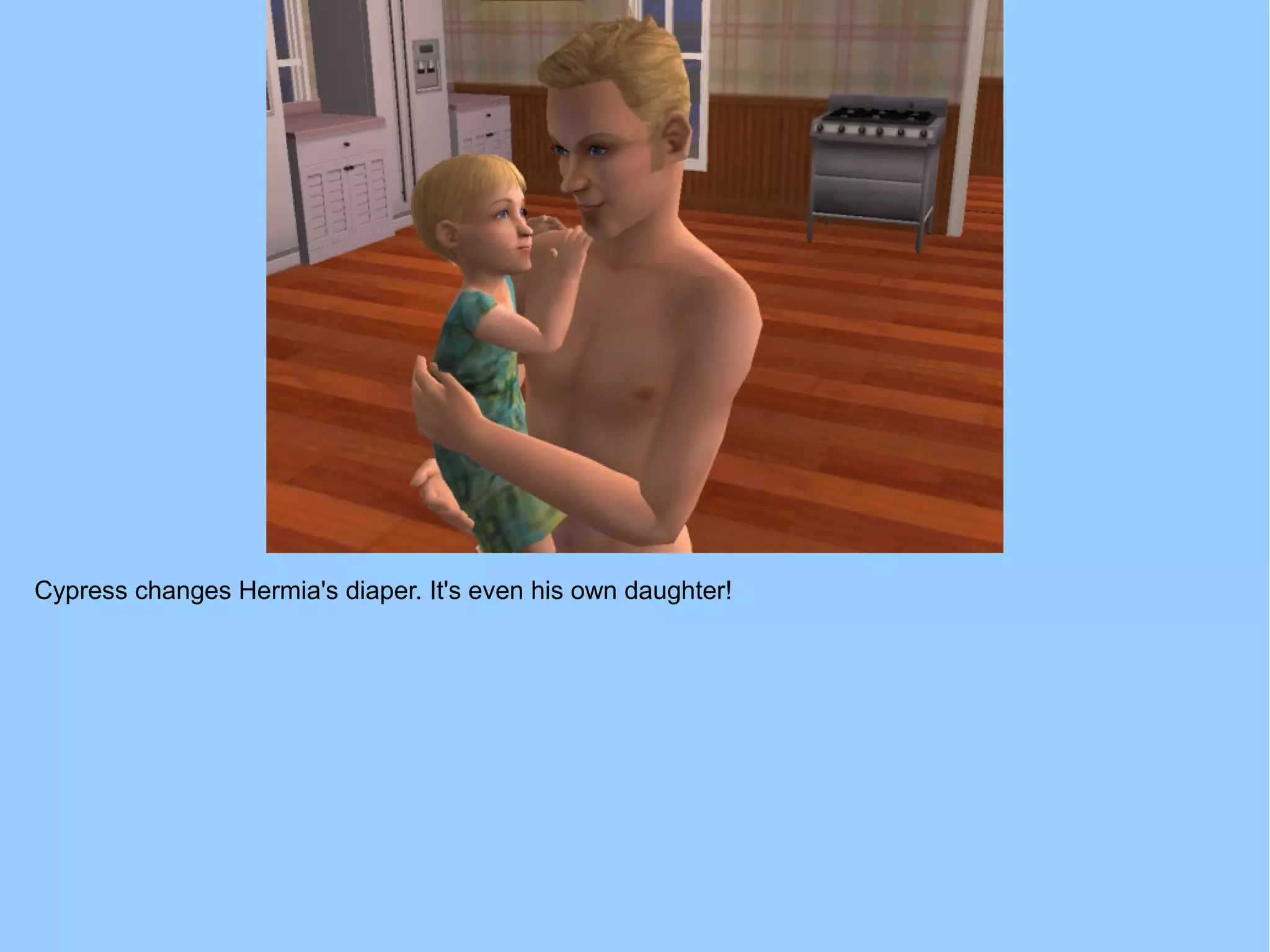 Cypress changes Hermia's diaper. It's even his own daughter!
 