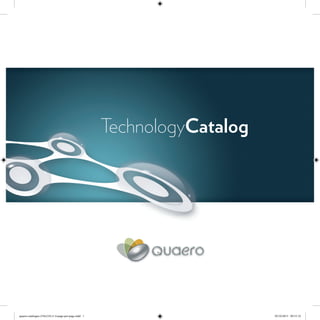 TechnologyCatalog
quaero-catalogue-210x210-v1.6-page-per-page.indd 1 02/10/2013 09:53:32
 