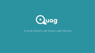 Il social network utile basato sugli interessi
 