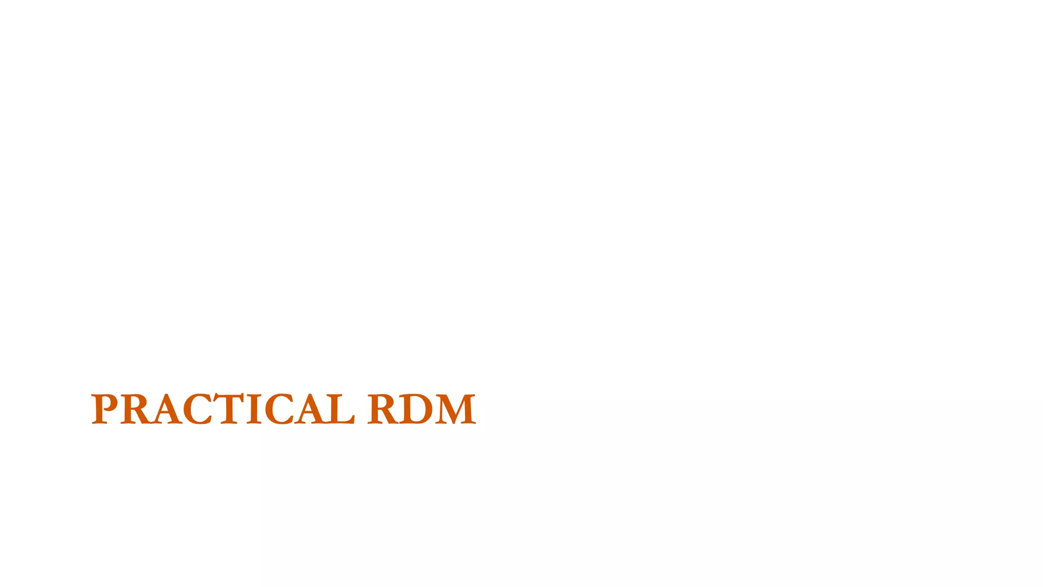 PRACTICAL RDM
 