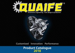 Automotive engineering - from design to production
Product Catalogue
2018
Customised Innovation Performance
 