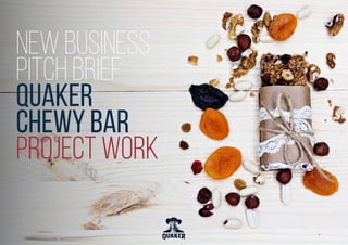 NEW BUSINESS
PITCH BRIEF
QUAKER
Chewy Bar
PROJECT WORK
 