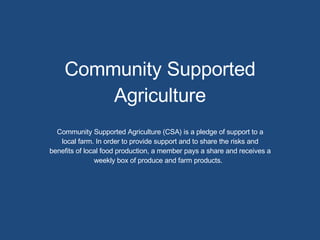 Community Supported Agriculture ,[object Object]