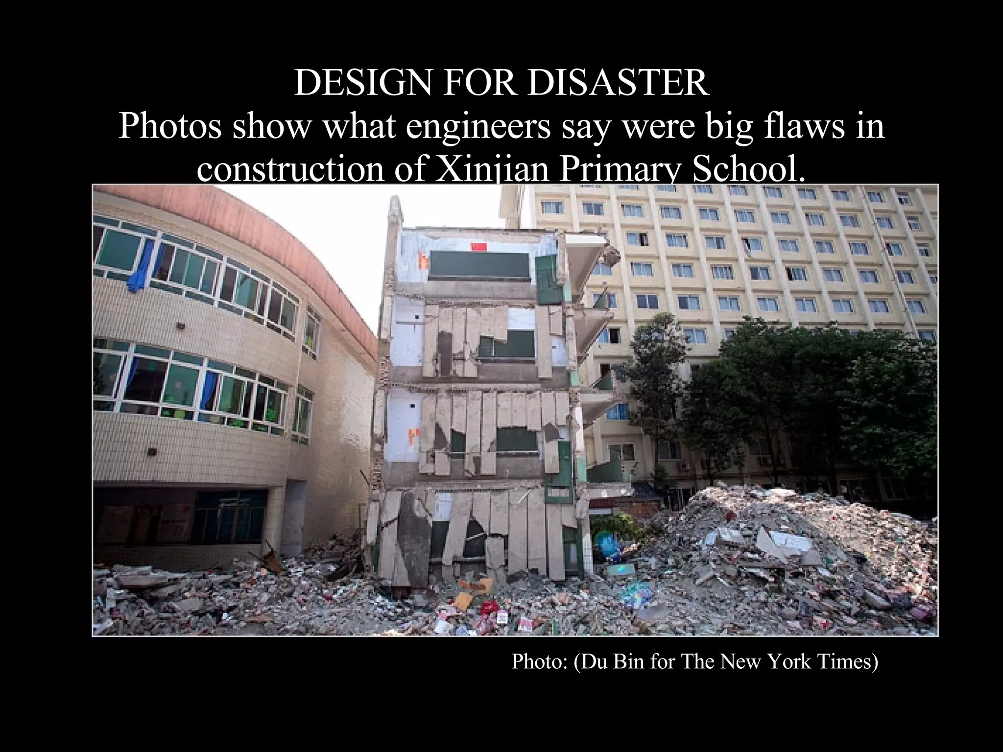 DESIGN FOR DISASTER Photos show what engineers say were big flaws in construction of Xinjian Primary School. Photo: (Du Bin for The New York Times)