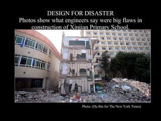 DESIGN FOR DISASTER Photos show what engineers say were big flaws in construction of Xinjian Primary School. Photo: (Du Bin for The New York Times) 