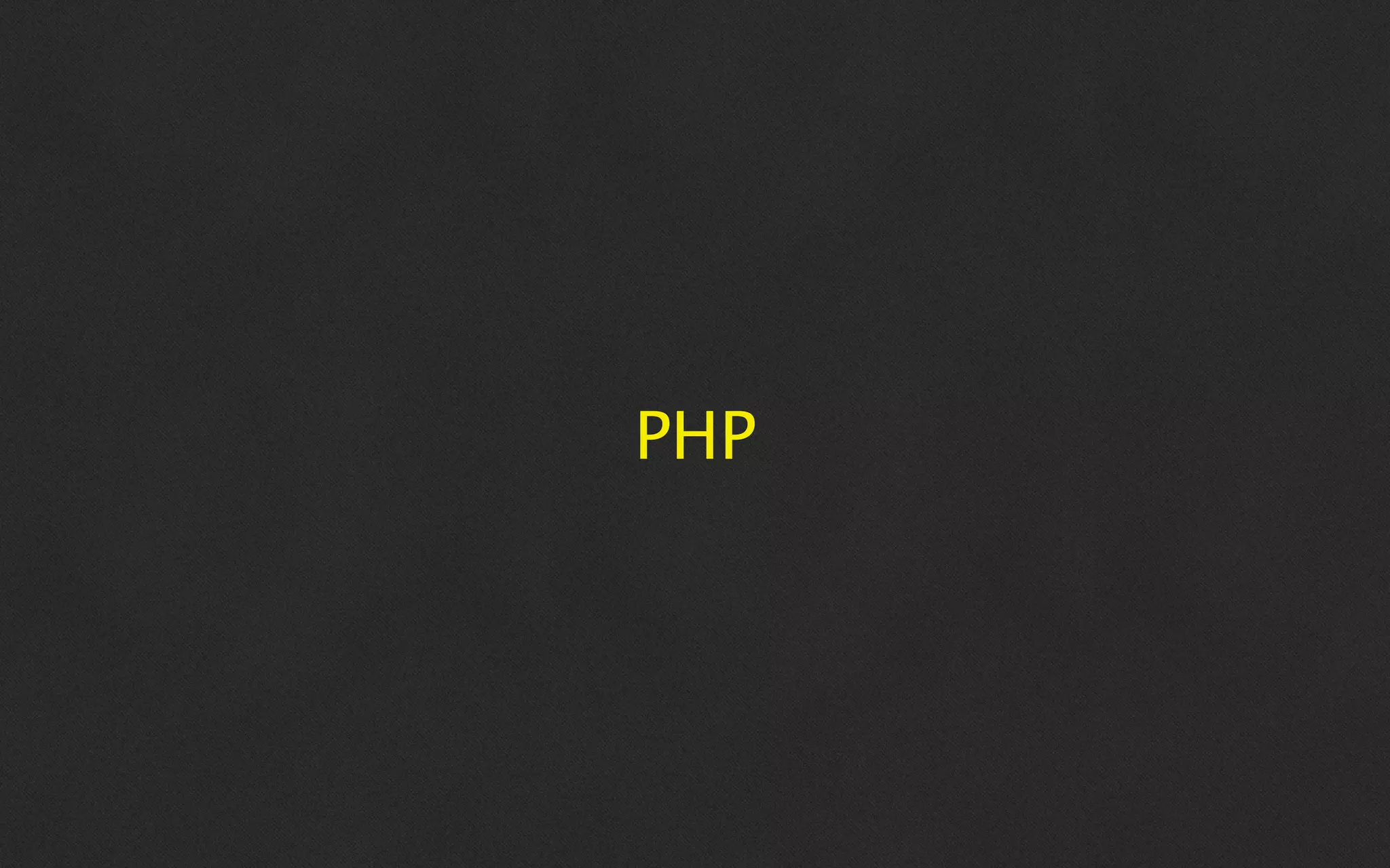 PHP
 