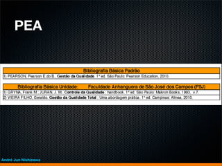 PEA




André Jun Nishizawa
 