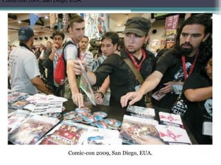 Comic-con 2009, San Diego, EUA.




                         Comic-con 2009, San Diego, EUA.
 