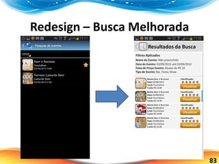 83
Redesign – Busca Melhorada
 
