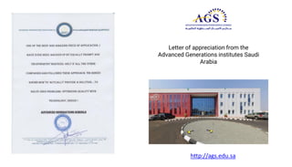 Letter of appreciation from the
Advanced Generations institutes Saudi
Arabia
http://ags.edu.sa
 