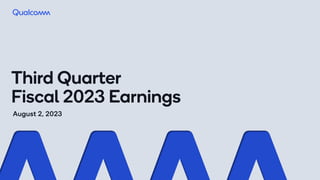 August 2, 2023
Third Quarter
Fiscal 2023 Earnings
 