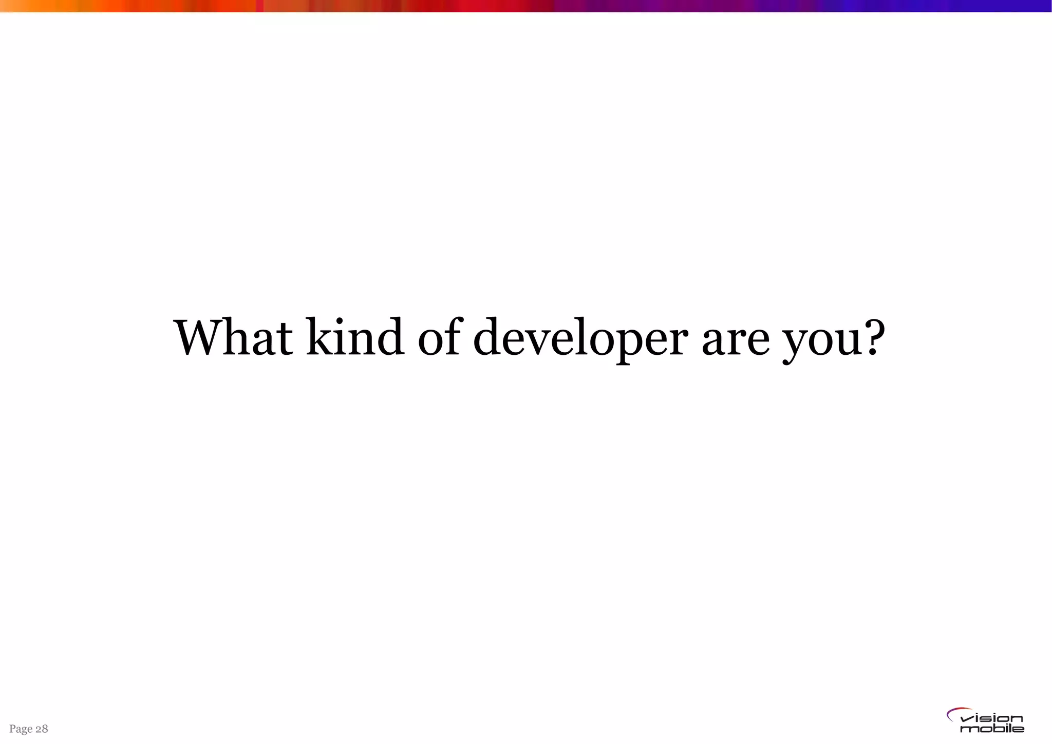 Page 28
What kind of developer are you?
 