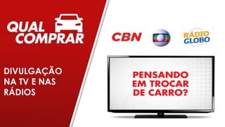 DIVULGAÇÃO
NA TV E NAS
RÁDIOS
 