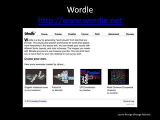 Laurie Prange (Prange-Martin)
Wordle
http://www.wordle.net
 