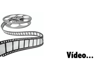 Vídeo...

 