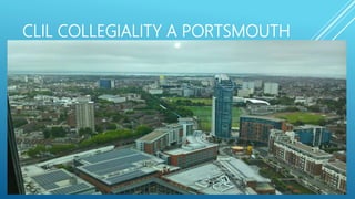 CLIL COLLEGIALITY A PORTSMOUTH
 