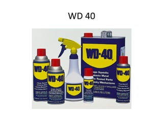 WD	
  40	
  
 