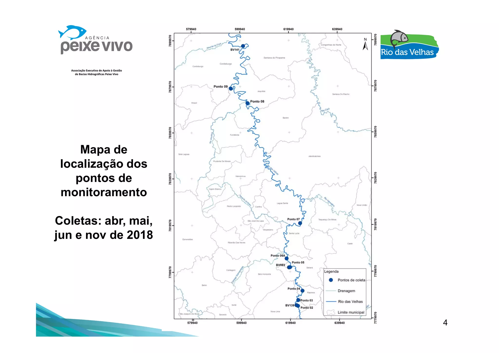 Mapa de
localização dos
pontos de
4
Terraço
pontos de
monitoramento
Coletas: abr, mai,
jun e nov de 2018
 