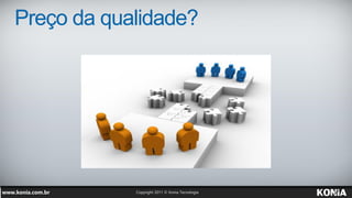 Preço da qualidade?
 