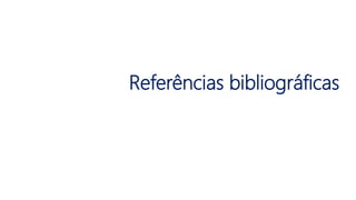 Referências bibliográficas
 