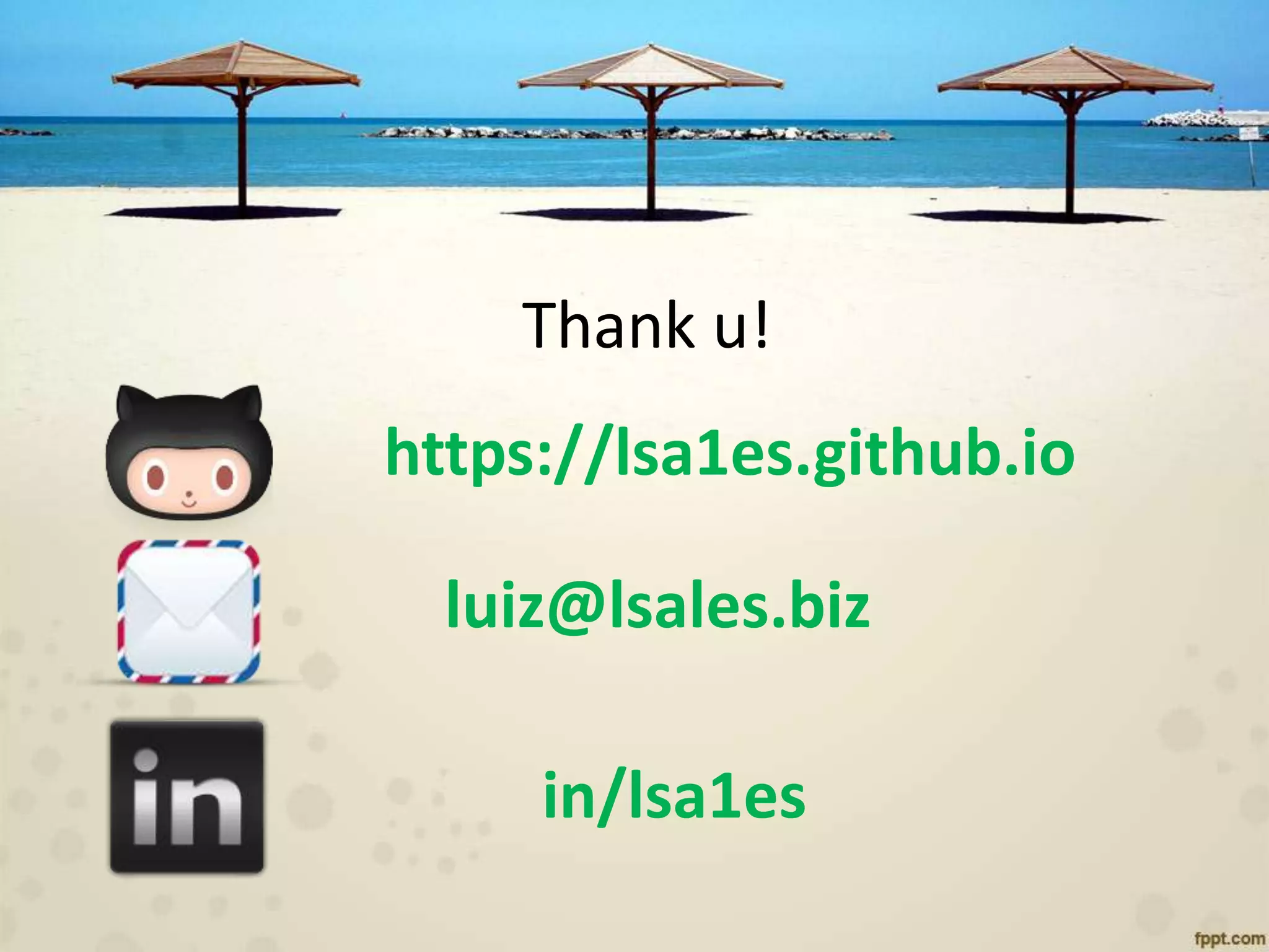 Thank u!
https://lsa1es.github.io
luiz@lsales.biz
in/lsa1es
 