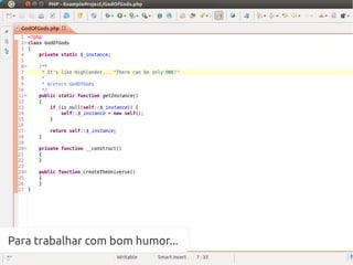 Para trabalhar com bom humor...
 