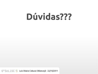 Dúvidas???
 