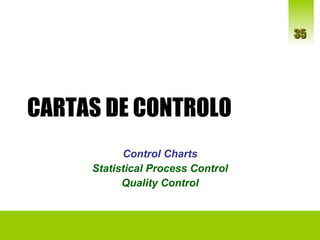 CARTAS DE CONTROLO Control Charts Statistical Process Control Quality Control 