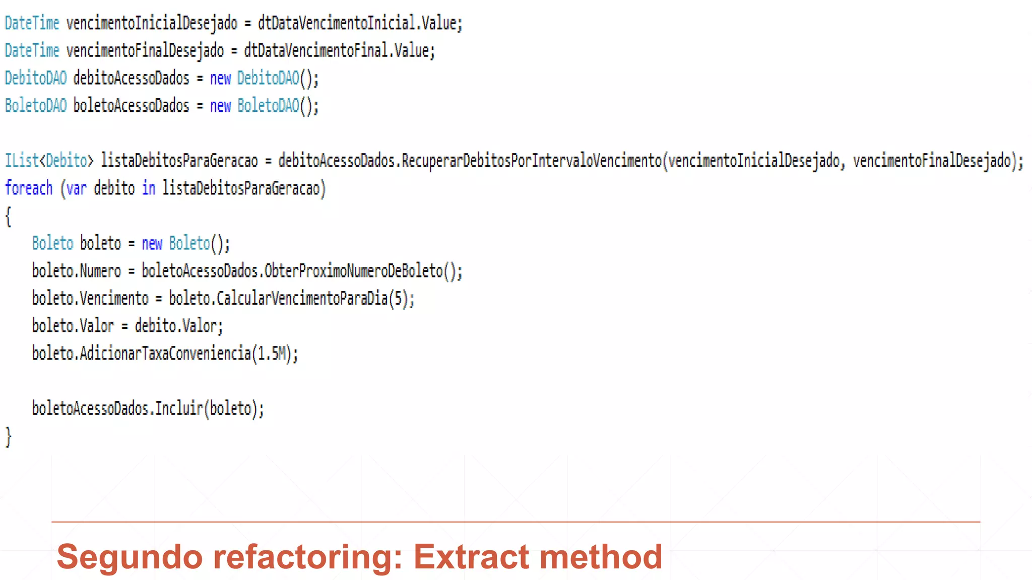 Segundo refactoring: Extract method
 