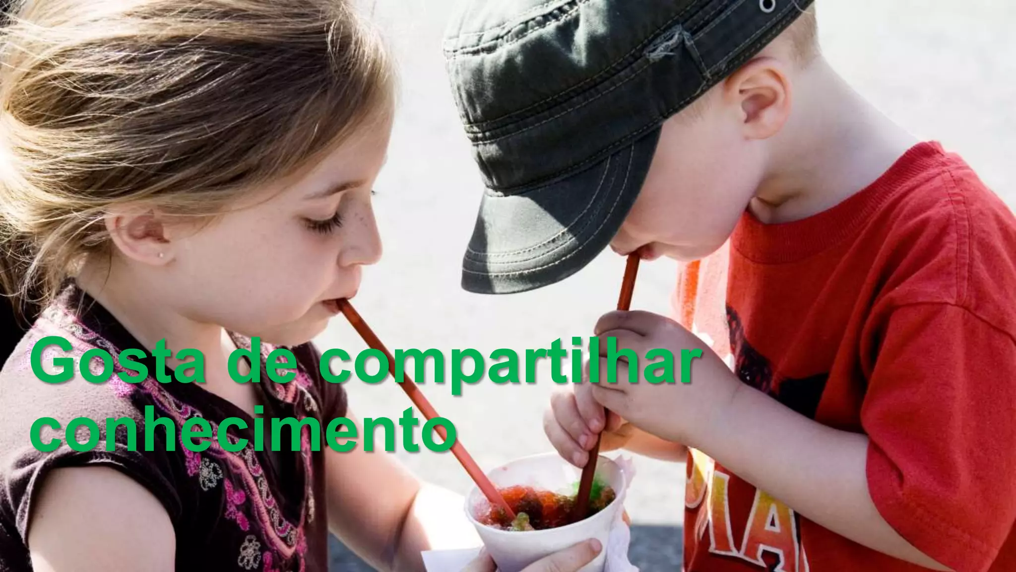 Gosta de compartilhar
conhecimento
 