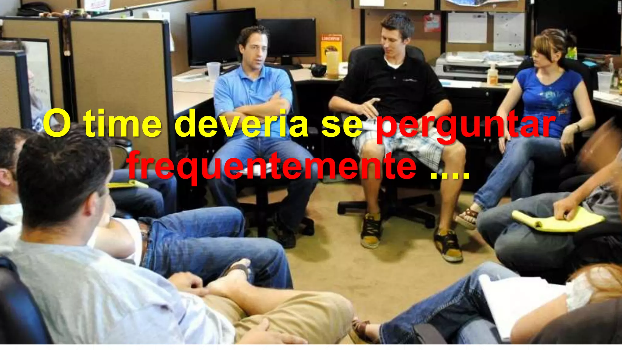 O time deveria se perguntar
frequentemente ....
 