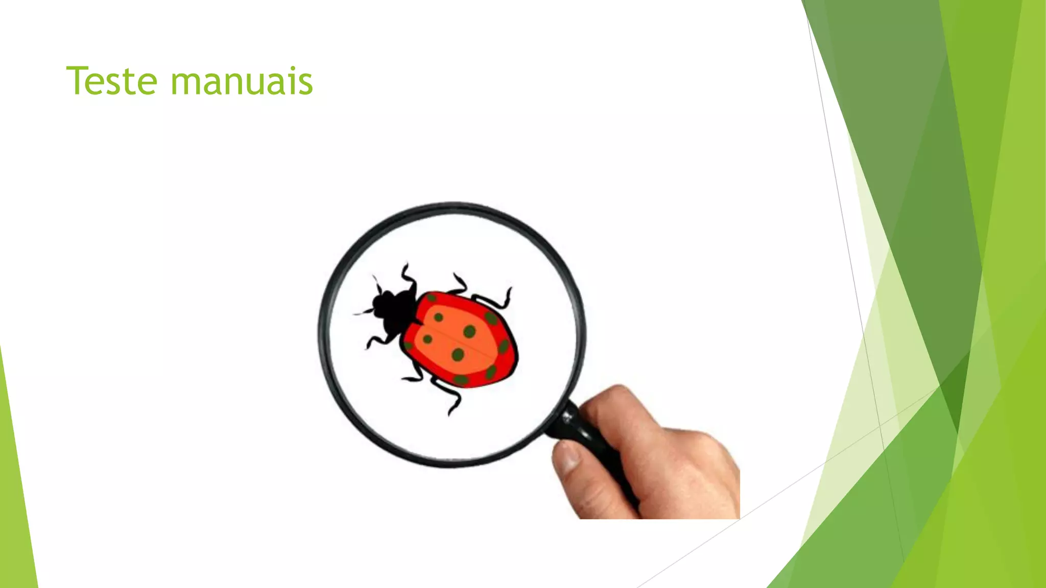 Teste manuais
 