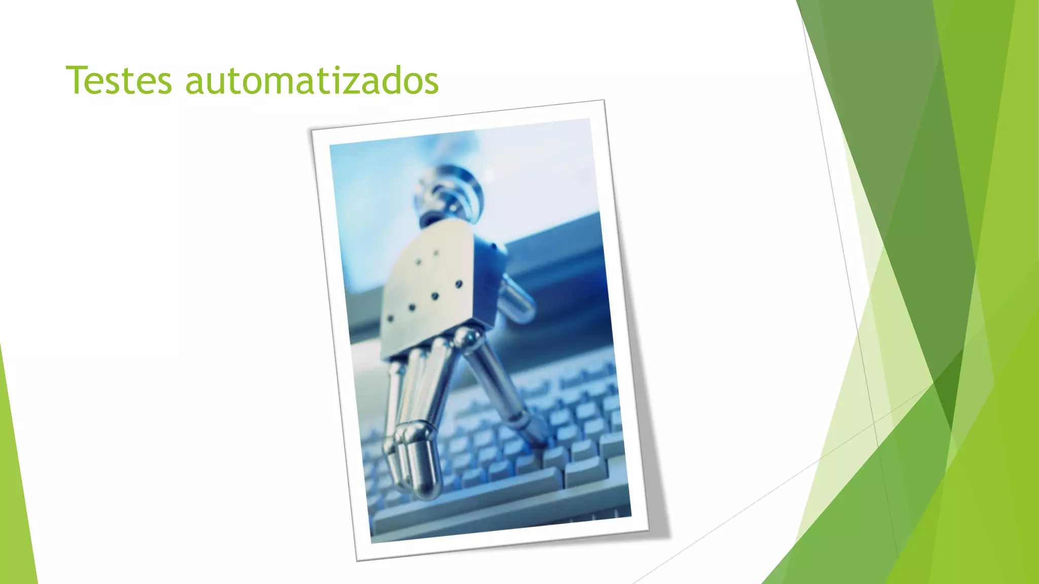 Testes automatizados
 