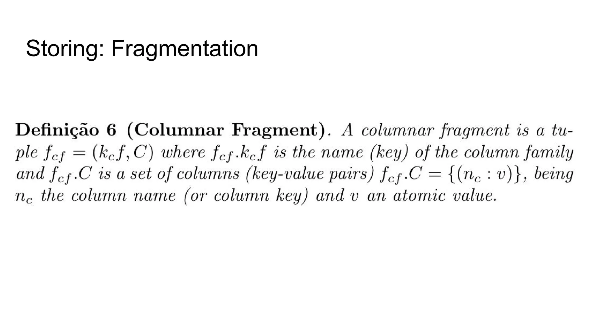 Storing: Fragmentation 