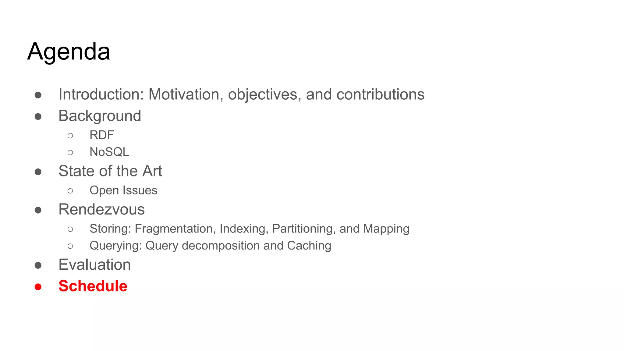 Evaluation: Conclusions ● Fragments are scalable ● Bigger boundaries are not necessarily related to bigger storage size ● Graph-aware partitions are better than NoSQL partitions ● Near cache is fast but it makes more difficult to keep data consistency 