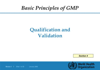 To review basic aspects of qualification and validation To understand ...