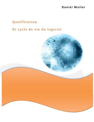 Daniel Muller



Qualification

Et cycle de vie du logiciel
 