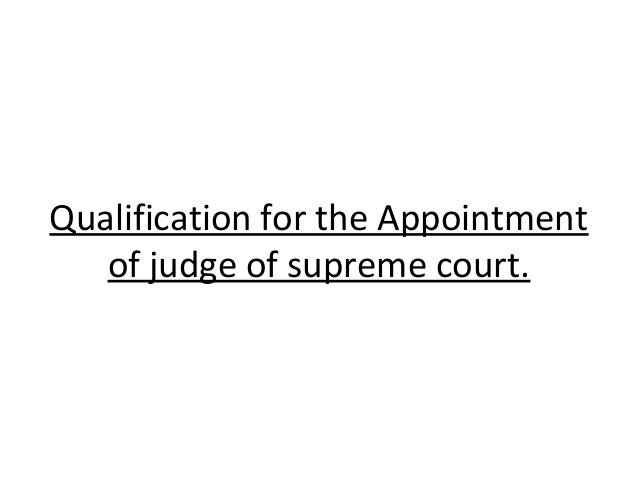 What are the qualifications required for appointment as a judge of the supreme court Clearance