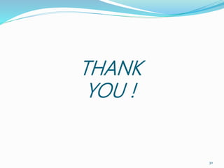 THANK
YOU !
30
 