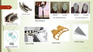 6/29/2020
12
Take off Bar Feed Frame
Dial Indicator
Feeler Gauge
 