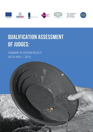 Qualification Assessment
of Judges:
SUMMARY OF INTERIM RESULTS
(AS OF APRIL 1, 2019)
 