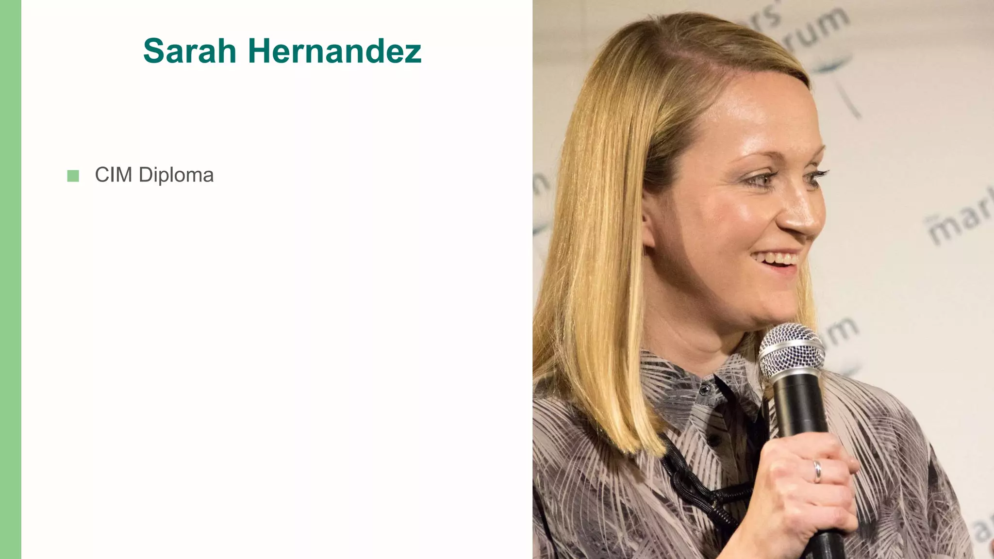 Sarah Hernandez
■ CIM Diploma
 