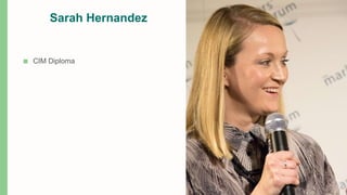 Sarah Hernandez
■ CIM Diploma
 