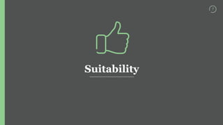 7
Suitability
 