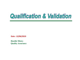 Hardik Mistry
Quality Assurance
Date : 12/06/2019
 