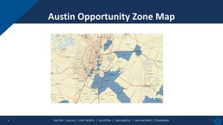 AUSTIN | DALLAS | FORT WORTH | HOUSTON | SAN ANGELO | SAN ANTONIO | TEXARKANA
Austin Opportunity Zone Map
4
 