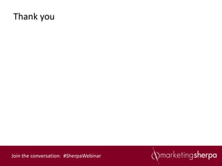 Thank you




Join the conversation: #SherpaWebinar
 