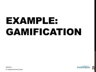 9/30/2013
2nd Qualinet Summer School

29

EXAMPLE:
GAMIFICATION

 