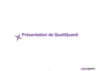 Présentation de QualiQuanti 
2 
 